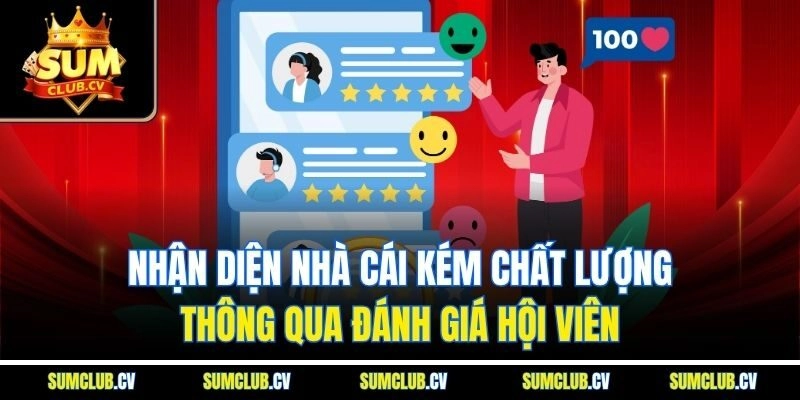 Nhận diện nhà cái kém chất lượng thông qua đánh giá hội viên 