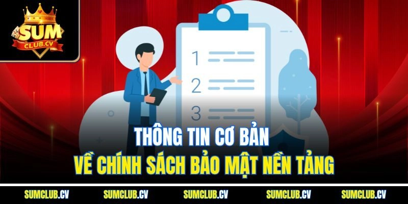 Thông tin cơ bản về chính sách bảo mật nền tảng